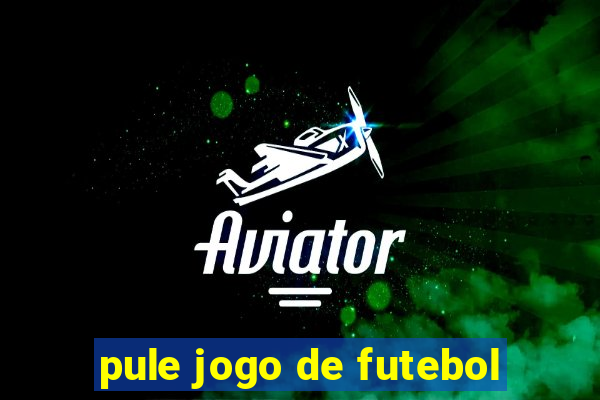 pule jogo de futebol