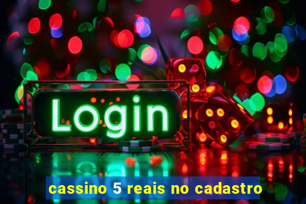 cassino 5 reais no cadastro