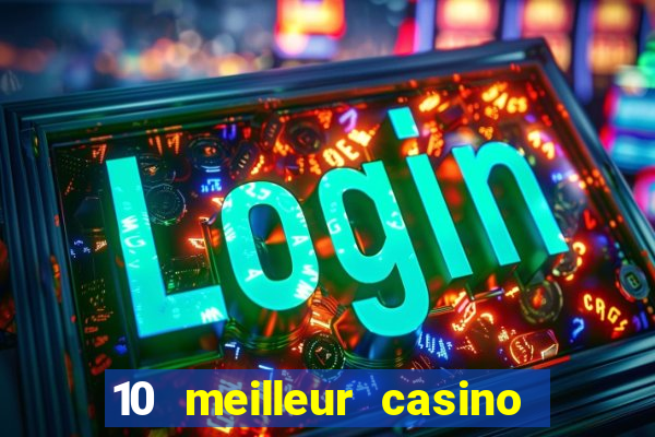 10 meilleur casino en ligne