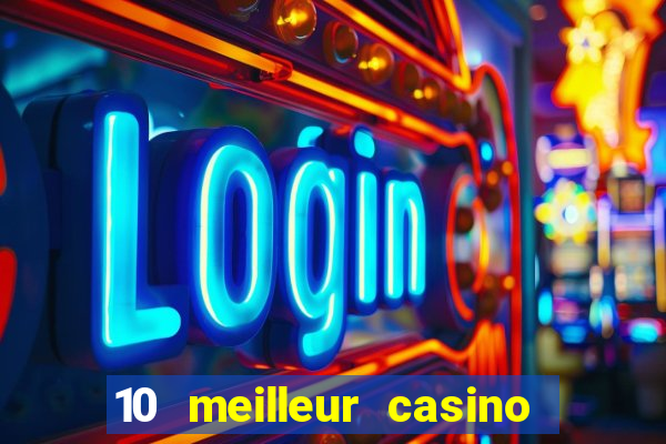 10 meilleur casino en ligne