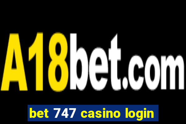 bet 747 casino login