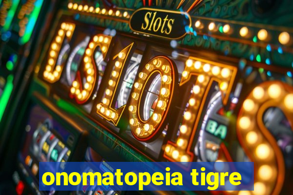 onomatopeia tigre