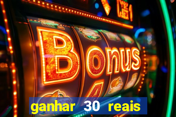 ganhar 30 reais agora no pix