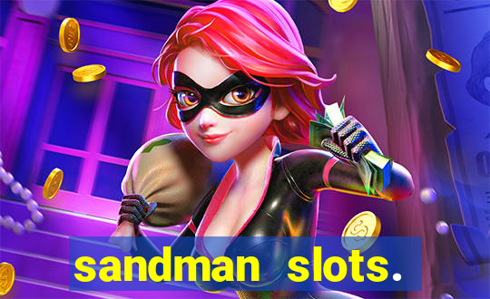 sandman slots. casino journey