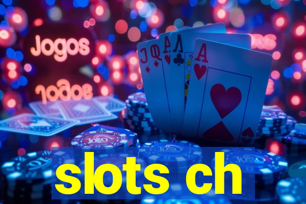 slots ch