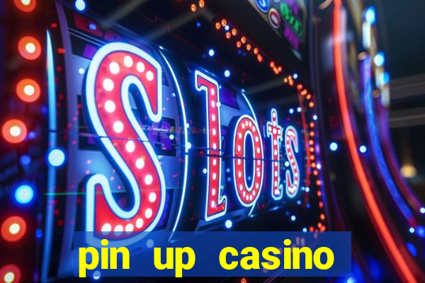 pin up casino reclame aqui