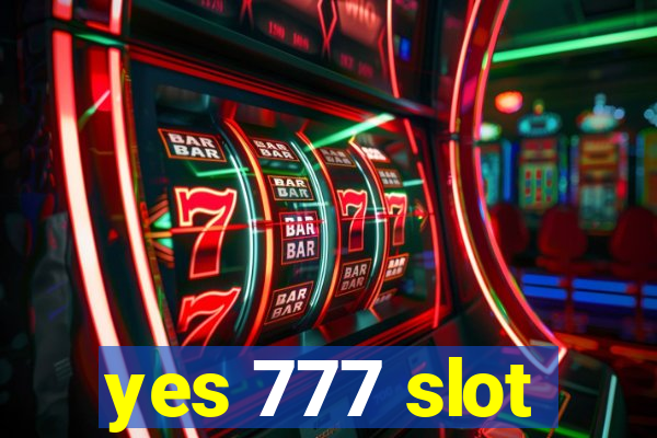 yes 777 slot