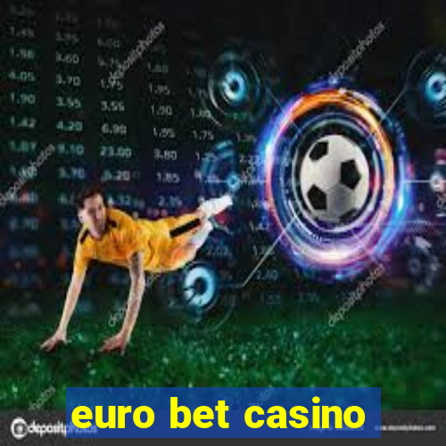 euro bet casino