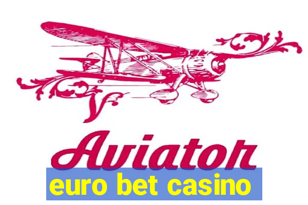 euro bet casino