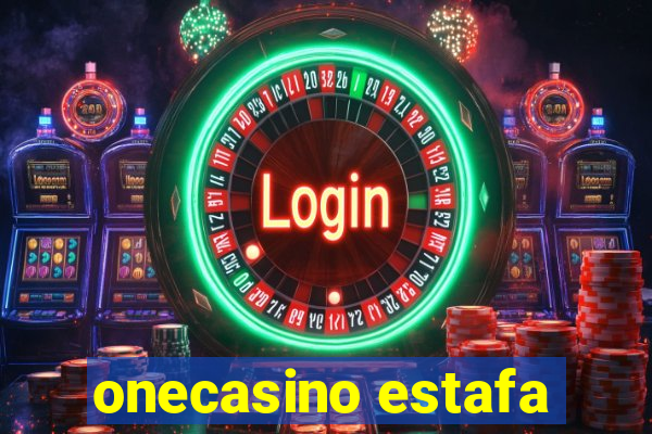 onecasino estafa