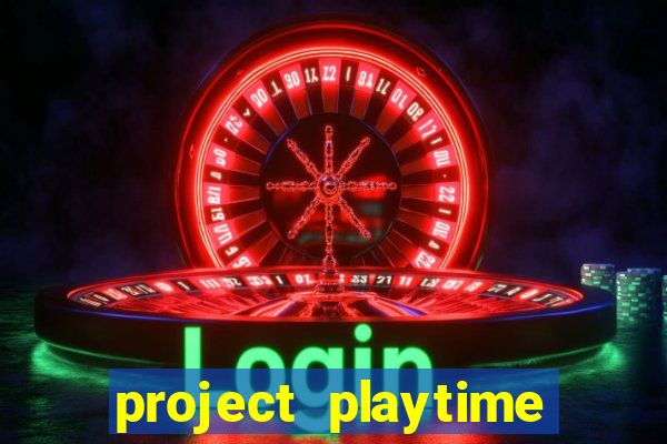 project playtime mobile beta