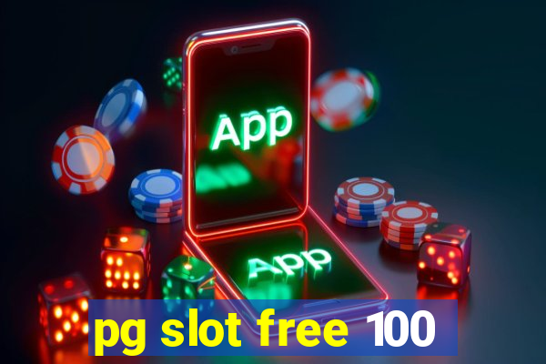 pg slot free 100