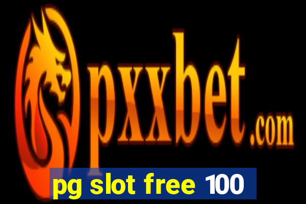 pg slot free 100