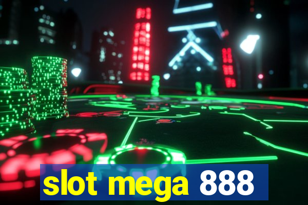 slot mega 888