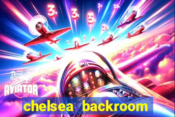 chelsea backroom casting couch