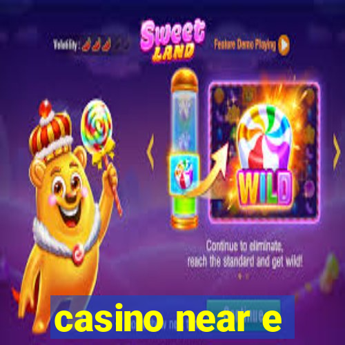 casino near e