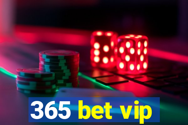 365 bet vip