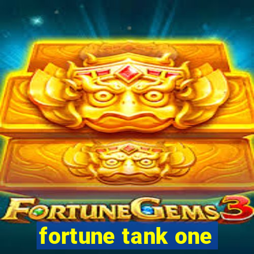 fortune tank one