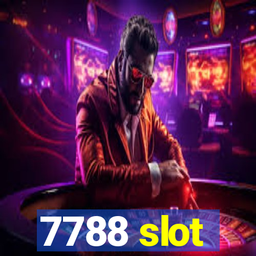 7788 slot