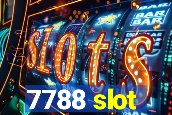 7788 slot