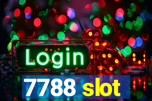 7788 slot