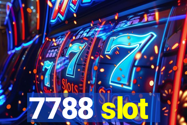 7788 slot