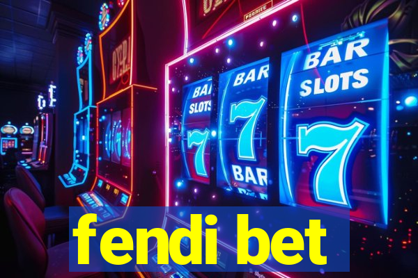 fendi bet