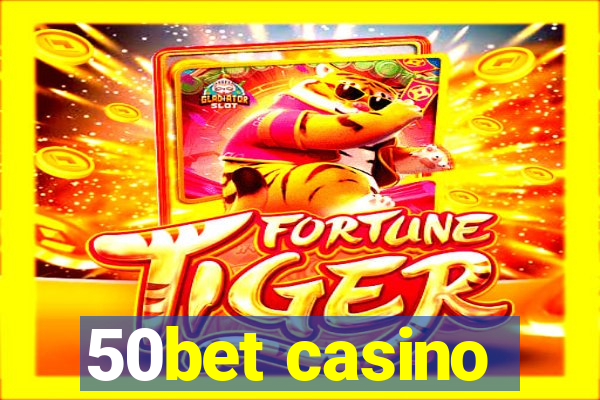 50bet casino