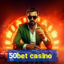 50bet casino