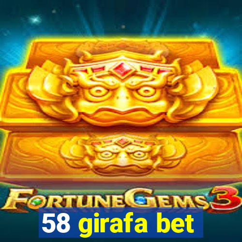 58 girafa bet