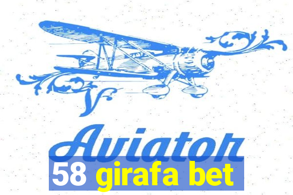 58 girafa bet