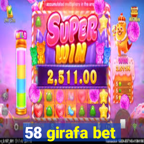 58 girafa bet