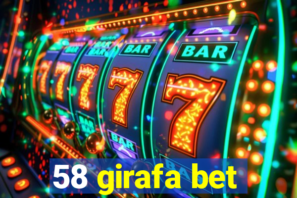 58 girafa bet