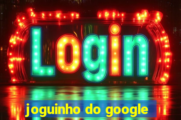 joguinho do google