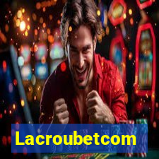 Lacroubetcom