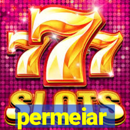 permeiar