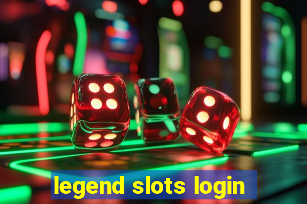 legend slots login