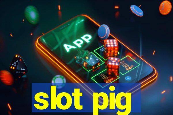 slot pig