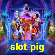 slot pig