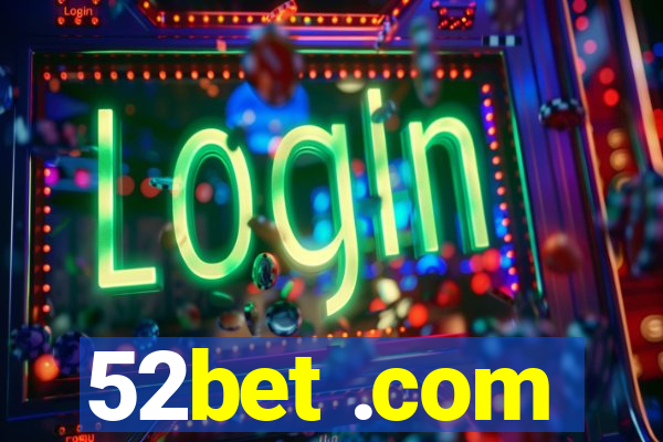 52bet .com