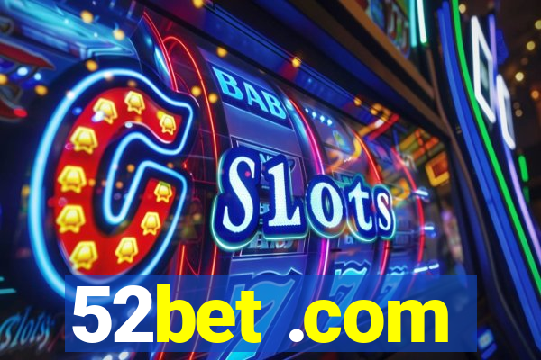 52bet .com