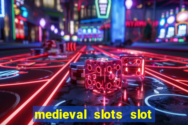 medieval slots slot free play