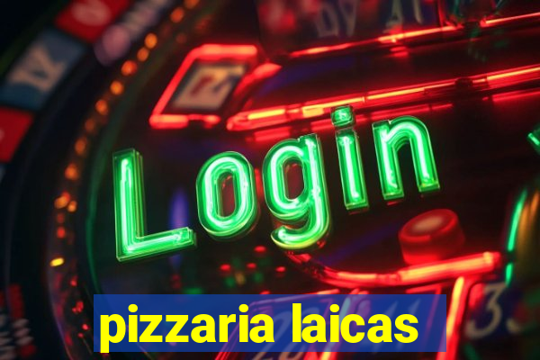 pizzaria laicas