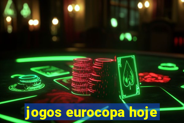 jogos eurocopa hoje