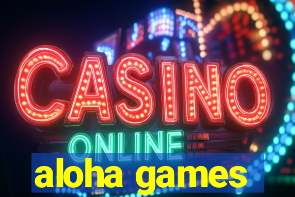 aloha games