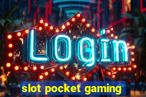 slot pocket gaming