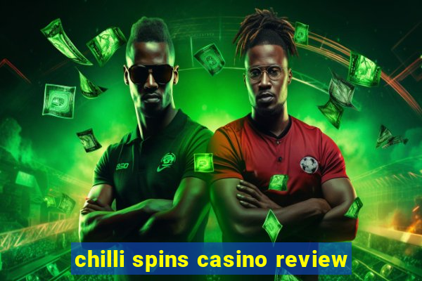 chilli spins casino review