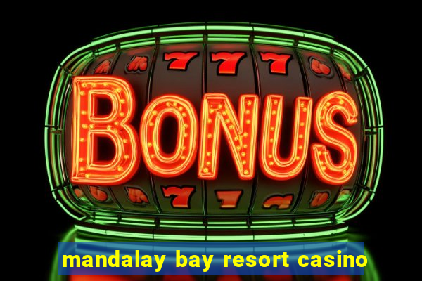 mandalay bay resort casino