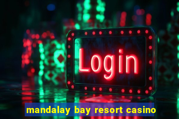 mandalay bay resort casino