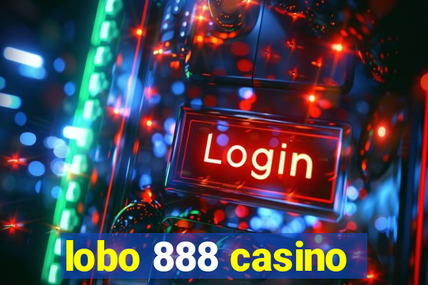 lobo 888 casino